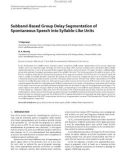 Báo cáo hóa học: Subband-Based Group Delay Segmentation of Spontaneous Speech into Syllable-Like Units