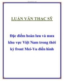 Luận văn thạc sĩ Đặc điểm hoàn lưu và mưa khu vực Việt Nam trong thời kỳ front Mei-Yu điển hình 