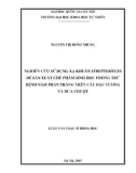 Luận văn Thạc sĩ Khoa học: Nghiên cứu sử dụng xạ khuẩn Streptomyces để sản xuất chế phẩm sinh học phòng trừ bệnh nấm phấn trắng trên cây đậu tương và dưa chuột