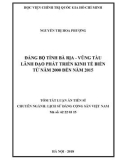 Tóm tắt Luận án tiến sĩ Lịch sử: Đảng bộ tỉnh Bà Rịa - Vũng Tàu lãnh đạo phát triển kinh tế biển từ năm 2000 đến năm 2015