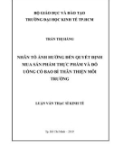 Luận văn Thạc sĩ Kinh tế: Nhân tố ảnh hưởng đến quyết định mua sản phẩm thực phẩm và đồ uống có bao bì thân thiện môi trường