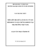 Luận văn Thạc sĩ Kinh tế: Mối liên hệ giữa lãi suất, tỷ giá hối đoái và giá chứng khoán tại thị trường Việt Nam