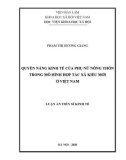 Luận án Tiến sĩ Kinh tế: Quyền năng kinh tế của phụ nữ nông thôn trong mô hình hợp tác xã kiểu mới ở Việt Nam