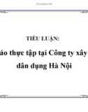 TIỂU LUẬN: Báo cáo thực tập tại Công ty xây dựng dân dụng Hà Nội