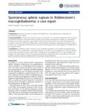 báo cáo khoa học: Spontaneous splenic rupture in Waldenstrom's macroglobulinemia: a case report