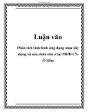 Luận văn: Phân tích tình hình tín dụng mua, xây dựng và sửa chữa nhà ở tại MHB- CN Ô Môn