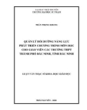 Luận văn Thạc sĩ Khoa học giáo dục: Quản lý bồi dưỡng năng lực phát triển chương trình môn học cho giáo viên các trường THPT thành phố Bắc Ninh, tỉnh Bắc Ninh