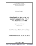 Luận văn Thạc sĩ Khoa học giáo dục: Tổ chức bồi dưỡng năng lực cho cán bộ Đoàn cấp cơ sở ở Đại học Thái Nguyên