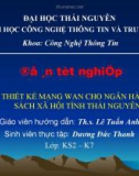 Đề tài về: THIẾT KẾ MẠNG WAN CHO NGÂN HÀNG CHÍNH SÁCH XÃ HỘI TỈNH THÁI NGUYÊN