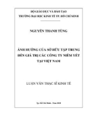 Luận văn Thạc sĩ Kinh tế: Ảnh hưởng của sở hữu tập trung đến giá trị các công ty niêm yết tại Việt Nam