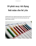 10 phút may túi đựng bút màu cho bé yêu