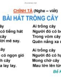 Giáo án điện tử môn Tiếng Việt lớp 3 - Tuần 31: Chính tả Bài hát trồng cây