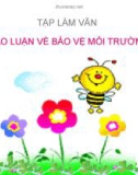 Giáo án điện tử môn Tiếng Việt lớp 3 - Tuần 31: Tập làm văn Thảo luận về bảo vệ môi trường