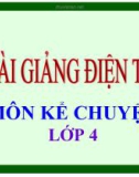 Bài giảng môn Tiếng Việt lớp 4 năm học 2020-2021 - Tuần 34: Kể chuyện Kể chuyện được chứng kiến hoặc tham gia (Trường Tiểu học Thạch Bàn B)