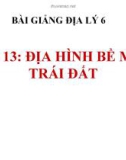 Bài giảng Địa lý 6 bài 13: Địa hình bề mặt Trái Đất