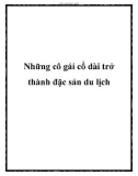 Những cô gái cổ dài trở thành đặc sản du lịch