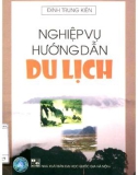 Giáo trình Nghiệp vụ hướng dẫn du lịch: Phần 1