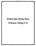 Khám phá thung lũng Orkhon (Mông Cổ)