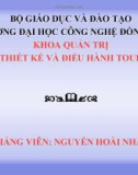 Bài giảng Thiết kế và điều hành tour du lịch - GV. Nguyễn Hoài Nhân