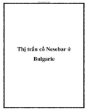 Thị trấn cổ Nesebar ở Bulgarie