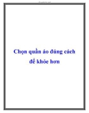 Chọn quần áo đúng cách để khỏe hơn