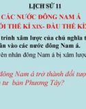 Bài giảng Lịch sử 11 bài 4: Các nước Đông Nam Á (Cuối thế kỷ XIX - đầu thế kỷ XX)