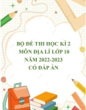 Bộ đề thi học kì 2 môn Địa lí lớp 10 năm 2022-2023 có đáp án