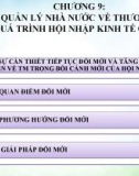 Bài giảng Quản lý nhà nước về thương mại - Chương 9: Đổi mới quản lý nhà nước về thương mại trong quá trình hội nhập quốc tế