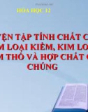 Bài giảng Hóa học 12 bài 28: Luyện tập tính chất của kim loại kiềm, kim loại kiềm thổ và hợp chất của chúng