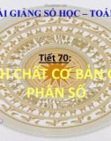 Bài giảng Số học 6 chương 3 bài 3: Tính chất cơ bản của phân số