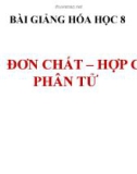 Bài giảng Đơn chất và hợp chất - Phân tử - Hóa 8 - GV.N Nam