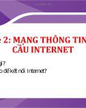 Bài giảng môn Tin học lớp 9 - Chủ đề 2: Mạng thông tin toàn cầu Internet