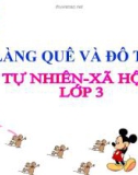 Slide bài Làng quê và đô thị - Tự Nhiên Xã Hội 3 - GV.H.T.Minh