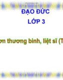 Giáo án điện tử môn Đạo đức lớp 3 - Bài 8: Biết ơn thương binh, liệt sĩ (Tiết 2)