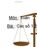 Bài giảng Toán lớp 1 bài 6: Các số 1, 2, 3