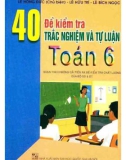 40 đề kiểm tra trắc nghiệm và tự luận toán 6: phần 1