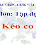 Bài Tập đọc: Kéo co - Bài giảng điện tử Tiếng việt 4 - GV.N.Phương Hà