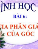 Bài giảng Hình học 6 chương 2 bài 6: Tia phân giác của góc