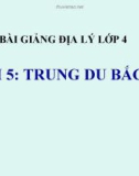 Bài giảng Địa lý 4 bài 5: Trung Du Bắc Bộ