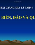 Bài giảng Địa lý 4 bài 32: Biển, đảo và quần đảo