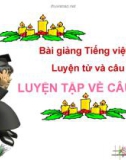 Bài giảng Luyện từ và câu: Luyện tập về câu hỏi - Tiếng việt 4 - GV.N.Hoài Thanh