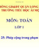 Bài giảng môn Toán lớp 1 năm học 2019-2020 - Bài 25: Phép cộng trong phạm vi 3 (Trường Tiểu học Ái Mộ B)