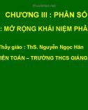 Bài giảng môn Toán lớp 6: Mở rộng khái niệm phân số - ThS. Nguyễn Ngọc Hân