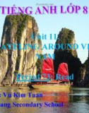 Bài giảng Tiếng Anh 8 unit 11: Traveling around Vietnam