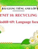 Bài giảng Tiếng Anh 8 unit 10: Recycling