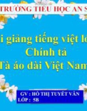 Bài giảng Tiếng việt 5 tuần 31 bài: Tà áo dài Việt Nam