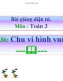 Bài giảng Chu vi hình vuông - Toán 3 - GV.Ng.P.Hùng