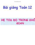 Bài giảng Toán 12: Hệ toạ độ trong không gian