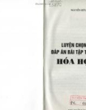 Bài tập trắc nghiệm Hóa học 12 - Hướng dẫn luyện chọn nhanh đáp án (Tái bản lần thứ hai): Phần 1