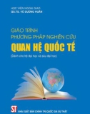 Giáo trình Phương pháp nghiên cứu quan hệ quốc tế (dành cho hệ đại học và sau đại học): Phần 1